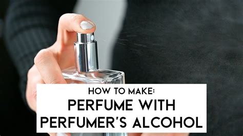 which alcohol to make perfume.